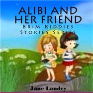 Alibi and Her Friend