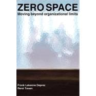 Zero Space Moving Beyond Organizational Limits
