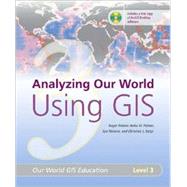 Analyzing Our World Using Gis: Level 3