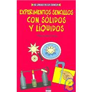 Experimentos Sencillos Con Solidos Y Liquidos/giant Book of Science Experiments: Solids And Liquids