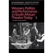 Contemporary Theatre Review: Women, Politics and Performance in South African Theatre Today