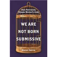 We Are Not Born Submissive