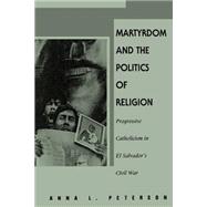 Martyrdom and the Politics of Religion