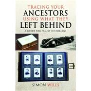 Tracing Your Ancestors Using What They Left Behind