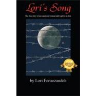 Lori's Song : The true story of an American woman held captive in Iran
