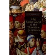 The Social World of the Florentine Humanists 1390-1460