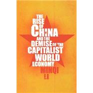 The Rise of China and the Demise of the Capitalist World-Economy