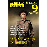Coltschwinger in Abilene: Western Großband Spezial 9 Western