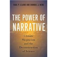 The Power of Narrative Climate Skepticism and the Deconstruction of Science,9780197661826