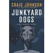 Junkyard Dogs A Walt Longmire Mystery