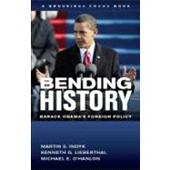 Bending History Barack Obama's Foreign Policy