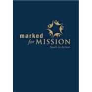 Marked for Mission Youth in Action