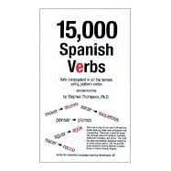 15,000 Spanish Verbs : Fully Conjugated in All the Tenses Using Pattern Verbs