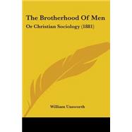 Brotherhood of Men : Or Christian Sociology (1881)