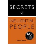 Secrets of Influential People: 50 Techniques to Persuade People