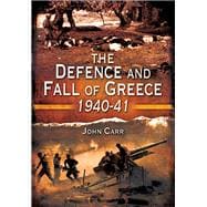 The Defence and Fall of Greece, 1940–41