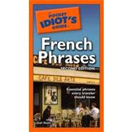 The Pocket Idiot's Guide to French Phrases, 2E