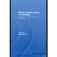 Military Transformation and Strategy : Revolutions in Military Affairs and Small States