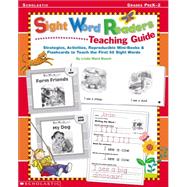 Sight Word Readers Teaching Guide Strategies, Activities, Reproducilbe Mini-Books & Flashcards to Teach the First 50 Sight Words