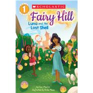 Fairy Hill #2: Luna and the Lost Shell (Scholastic Reader, Level 1)