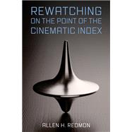 Rewatching on the Point of the Cinematic Index