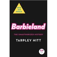 Barbieland The Unauthorized History
