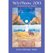 We'moon 2013 Calendar: Gaia Rhythms for Womyn: The Other Side