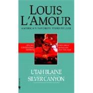 Utah Blaine/Silver Canyon Two Novels in One Volume