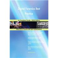 Digital Forensics Best Practice A Complete Guide - 2020 Edition