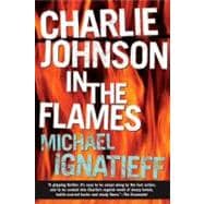 Charlie Johnson in the Flames A Novel