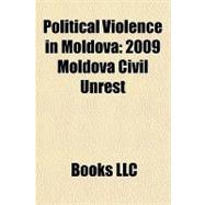 Political Violence in Moldov : 2009 Moldova Civil Unrest