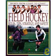 Field Hockey: Rules, Tips, Strategy, and Safety