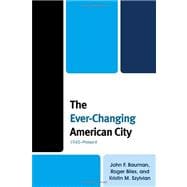 The Ever-Changing American City 1945–Present