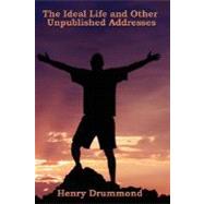 The Ideal Life and Other Unpublished Addresses