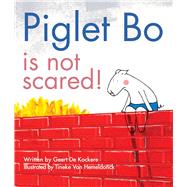 Piglet Bo Is Not Scared!