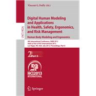 Digital Human Modeling and Applications in Health, Safety, Ergonomics and Risk Management. Human Body Modeling and Ergonomics