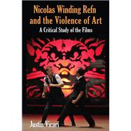 Nicolas Winding Refn and the Violence of Art