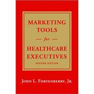 Marketing Tools for Healthcare Executives