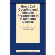 Heart Cell Coupling and Impulse Propagation in Health and Disease