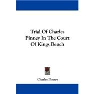 Trial of Charles Pinney in the Court of Kings Bench