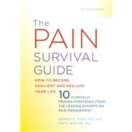 The Pain Survival Guide How to Become Resilient and Reclaim Your Life