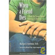 When a Friend Dies: A Book for Teens About Grieving & Healing