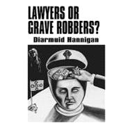 Lawyers or Grave Robbers?