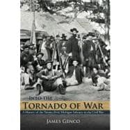 Into the Tornado of War: A History of the Twenty-first Michigan Infantry in the Civil War