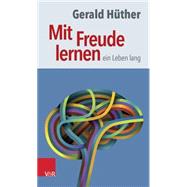 Mit Freude Lernen - Ein Leben Lang