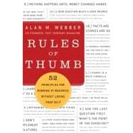Rules of Thumb: 52 Truths for Winning At Business Without Losing Your Self