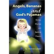 Angels, Bananas and God's Pajamas