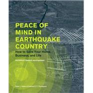 Peace of Mind in Earthquake Country How to Save Your Home, Business, and Life