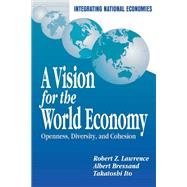 A Vision for the World Economy Openness, Diversity, and Cohesion