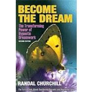 Become the Dream: The Transforming Power of Hypnotic Dreamwork